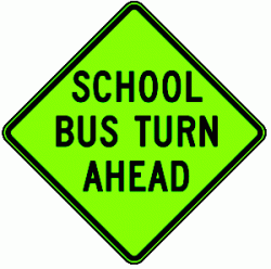 SCHOOL BUS TURN AHEAD (S3-4) FYG