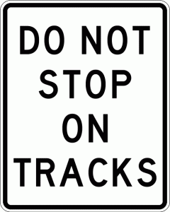 DO NOT STOP ON TRACKS (R8-8)