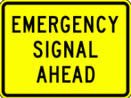 EMERGENCY SIGNAL AHEAD (W11-12p)
