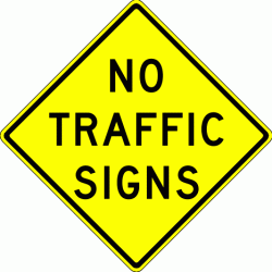 NO TRAFFIC SIGNS (W18-1)