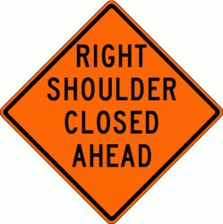 RIGHT SHOULDER CLOSED AHEAD (W21-5bR)