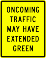 ONCOMING TRAFFIC MAY HAVE EXTENDED GREEN (W25-2)