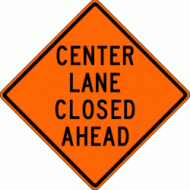 CENTER LANE CLOSED AHEAD (W9-3) Construction Sign